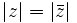 the modulus of a complex conjugate number is equl to the modulus of that number