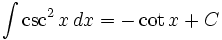 math integral of cosecant squared