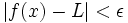 math inequality:modulus of (f(x)-L) less than epsilon